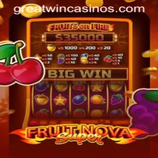 FruitNovaSuper: Discover the Thrill of GreatWin in the Gaming World