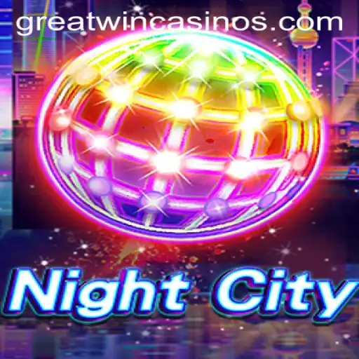 NightCity: Unraveling the Thrills of the GreatWin Experience