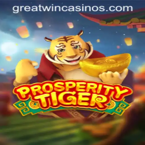 Exploring the Exciting World of ProsperityTiger: GreatWin Awaits